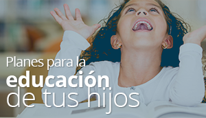 Planes para la educación de tus hijos
